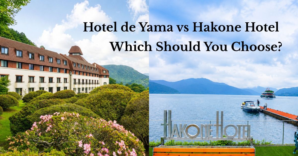 Hotel de Yama vs Hakone Hotel comparison showing Hotel de Yama's gardens and Hakone Hotel's Lake Ashi waterfront