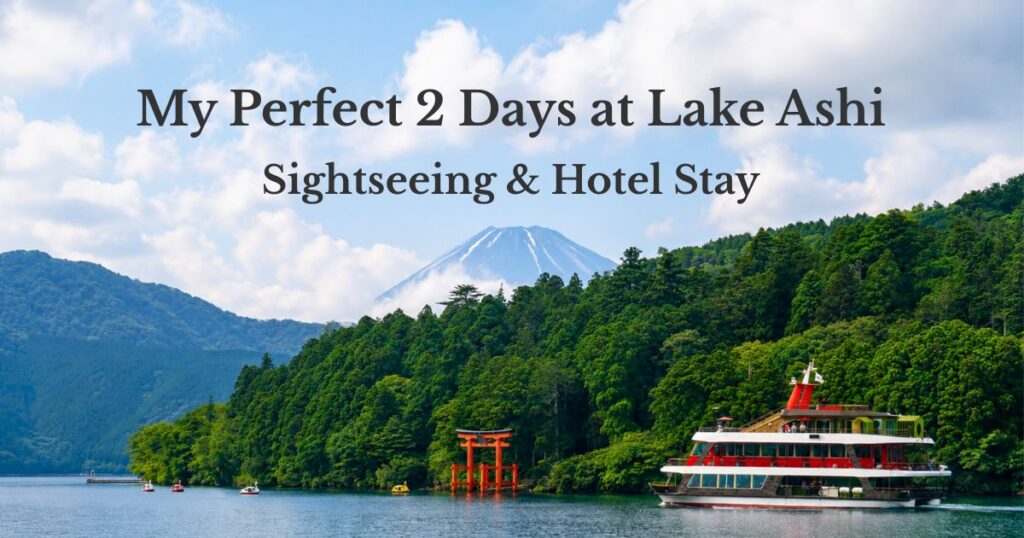 Lake Ashi sightseeing itinerary with a pirate ship, Hakone Shrine torii gate, and Mount Fuji in Hakone
