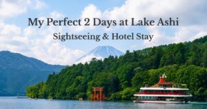 Lake Ashi sightseeing itinerary with a pirate ship, Hakone Shrine torii gate, and Mount Fuji in Hakone
